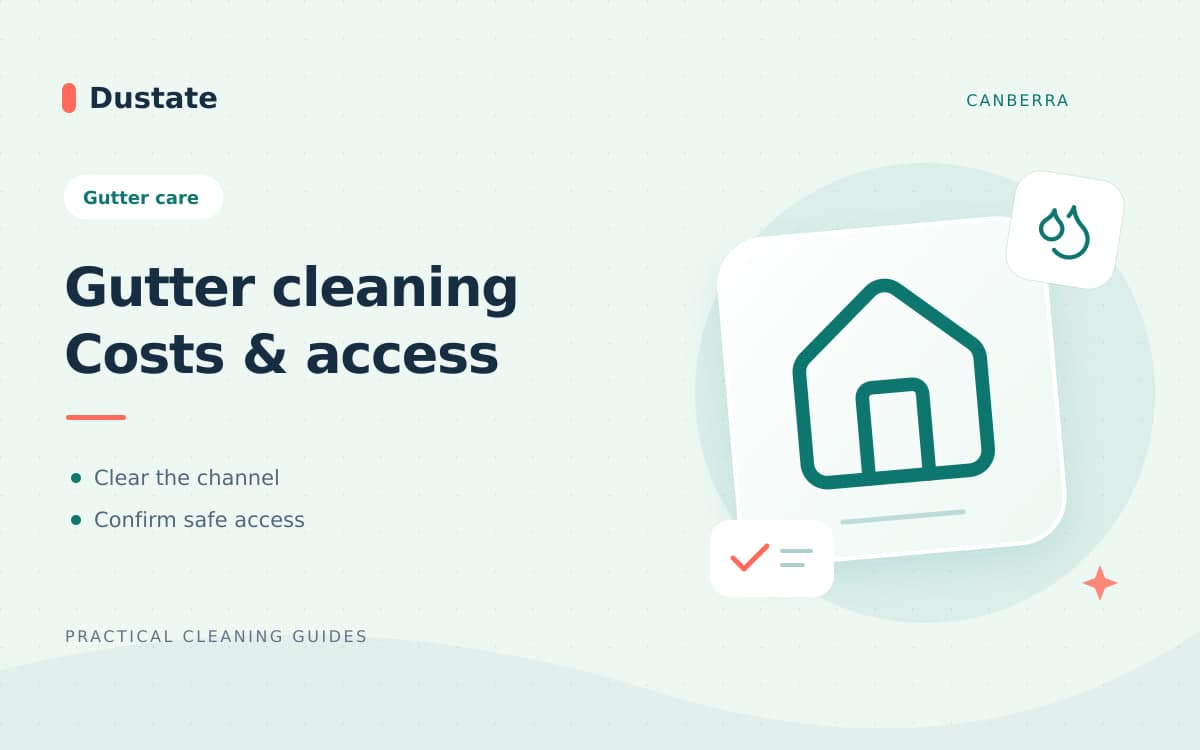 Illustrated Dustate guide: Gutter Cleaning in Canberra: Costs, Scope and Safe Access